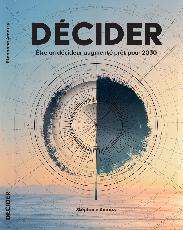 1 - Décider - Être un décideur augmenté prêt pour 2030